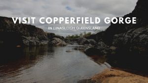 Visitez les gorges de Copperfield